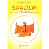 Shaolin - Teoria e pratica delle antiche arti terapeutiche orientali - LIBRO