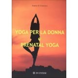 Yoga per la Donna e Prenatal Yoga - LIBRO