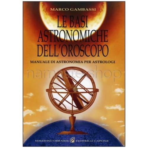 Le Basi Astronomiche dell'Oroscopo - LIBRO