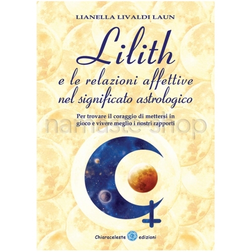 Lilith e le Relazioni Affettive nel Significato Astrologico - LIBRO