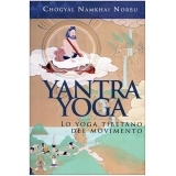 Yantra Yoga - Lo Yoga Tibetano del Movimento - LIBRO