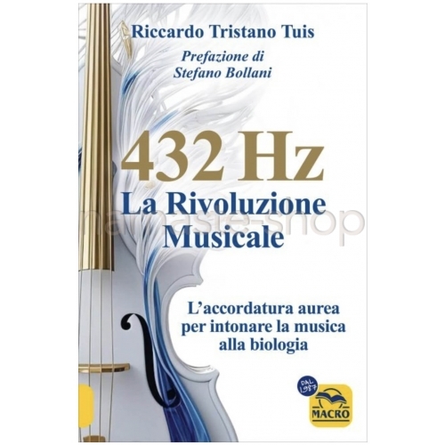432 Hz - La Rivoluzione Musicale - LIBRO