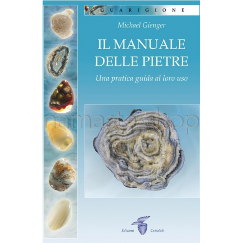 Il Manuale delle Pietre - Una pratica Guida all'uso di 430 Minerali - LIBRO